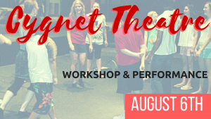 Cygnet Theatre Workshop and Performance - CANCELLED @ murphy canyon area